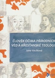 Člověk očima přírodních věd a křesťanské teologie