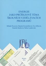 Energie jako průřezov&eacute; t&eacute;ma školn&iacute;ch vzděl&aacute;vac&iacute;ch programů