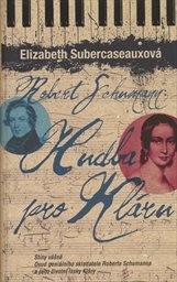 Robert Schumann: hudba pro Kl&aacute;ru