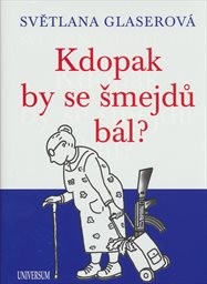 Kdopak by se šmejdů bál?