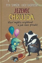 Jezevec Chrujda staví nejdřív urychlovač a pak zase pomalič
