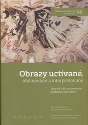 Obrazy uctívané, obdivované a interpretované