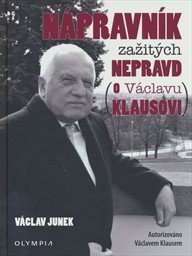 N&aacute;pravn&iacute;k zažit&yacute;ch nepravd (o V&aacute;clavu Klausovi)