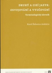 Druhý a cizí jazyk: osvojování a vyučování