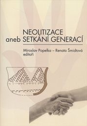 Neolitizace, aneb, Setkání generací