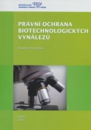 Pr&aacute;vn&iacute; ochrana biotechnologick&yacute;ch vyn&aacute;lezů