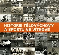 Historie tělovýchovy a sportu ve Vítkově