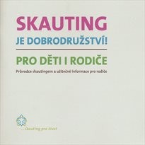 Skauting je dobrodružstv&iacute;!