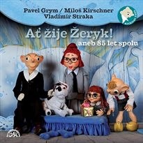 Ať žije Žeryk!, aneb, 85 let spolu