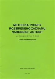 Metodika tvorby rozš&iacute;řen&eacute;ho z&aacute;znamu n&aacute;rodn&iacute;ch autorit