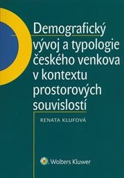 Demografický vývoj a typologie českého venkova v kontextu prostorových souvislostí