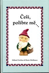 Češi, polibte mě...