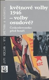 Květnové volby 1946 - volby osudové?