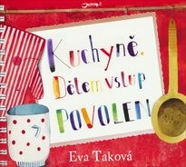 Kuchyně. Dětem vstup povolen