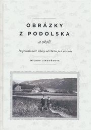 Obr&aacute;zky z Podolska a okol&iacute;