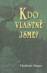 Kdo vlastně jsme?