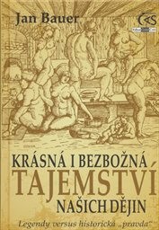 Krásná i bezbožná tajemství našich dějin