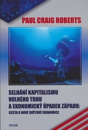 Selh&aacute;n&iacute; kapitalismu voln&eacute;ho trhu a ekonomick&yacute; &uacute;padek Z&aacute;padu
