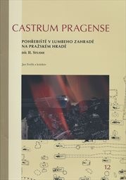 Pohřebiště v Lumbeho zahradě na Pražském hradě
(Díl II,)