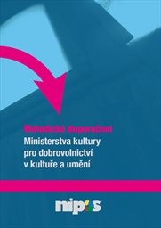 Metodické doporučení Ministerstva kultury pro dobrovolnictví v kultuře a umění