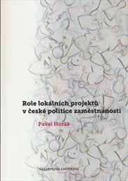 Role lokálních projektů v české politice zaměstnanosti