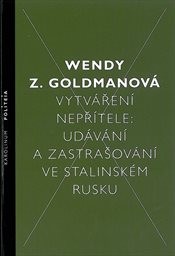 Vytváření nepřítele: udávání a zastrašování ve stalinském Rusku