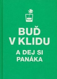 Buď v klidu a dej si pan&aacute;ka
