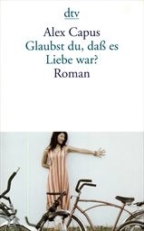 Glaubst du, daß es Liebe war?