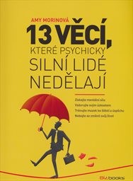 13 věcí, které psychicky silní lidé nedělají