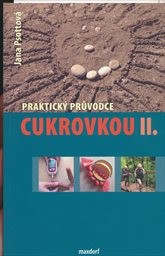 Praktický průvodce cukrovkou
(II. část)