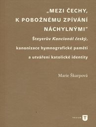 „Mezi Čechy, k pobožnému zpívání náchylnými“