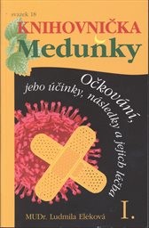 Očkování, jeho účinky, následky a jejich léčba
(I.)