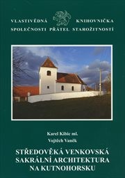 Středověk&aacute; venkovsk&aacute; sakr&aacute;ln&iacute; architektura na Kutnohorsku