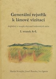 Generální rejstřík k lánové vizitaci doplněný o soupis obyvatel královských měst