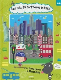 Pozn&aacute;vej světov&aacute; města s Bert&iacute;kem a Benem