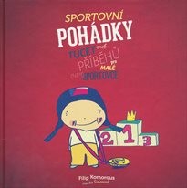 Sportovní pohádky, aneb, Tucet příběhů pro malé (ne!!!)sportovce