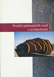 Použití patinujících ocelí v architektuře