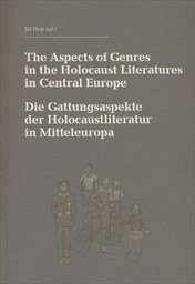 The Aspects of Genres in the Holocaust Literatures in Central Europe