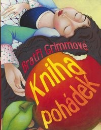 Bratři Grimmové - kniha pohádek