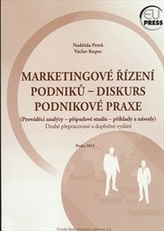 Marketingov&eacute; ř&iacute;zen&iacute; podniků - diskurs podnikov&eacute; praxe