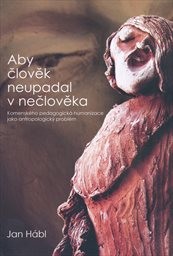 Aby člověk neupadal v nečlověka