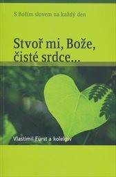 Stvoř mi, Bože, čist&eacute; srdce...