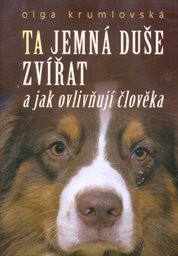 Ta jemná duše zvířat a jak ovlivňují člověka