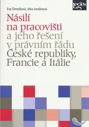 Násilí na pracovišti a jeho řešení v právním řádu České republiky, Francie a Itálie