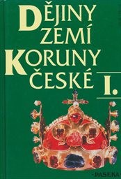 Dějiny zemí Koruny české
                        (I.,)
                    