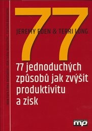 77 jednoduchých způsobů jak zvýšit produktivitu a zisk