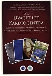Dvacet let kardiocentra Fakultní nemocnice Královské Vinohrady a 3. Lékařské fakulty Univerzity Karlovy v Praze