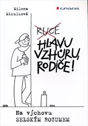 Ruce hlavu vzhůru, rodiče!