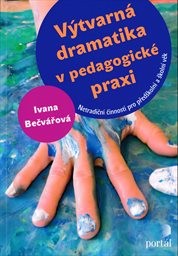 Výtvarná dramatika v pedagogické praxi