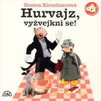 Hurvajz, vyžvejkni se!